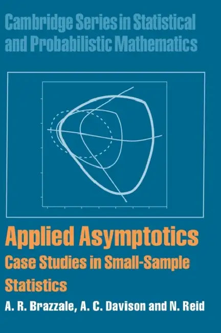 Applied Asymptotics by A. R. Brazzale, A. C. Davison, N. Reid