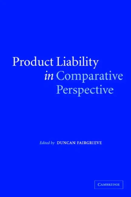 Product Liability in Comparative Perspective by Duncan Fairgrieve
