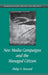 New Media Campaigns And The Managed Citizen by Philip N. Howard