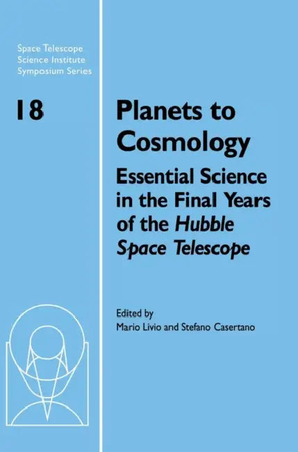 Planets to Cosmology by Mario Livio, Stefano Casertano