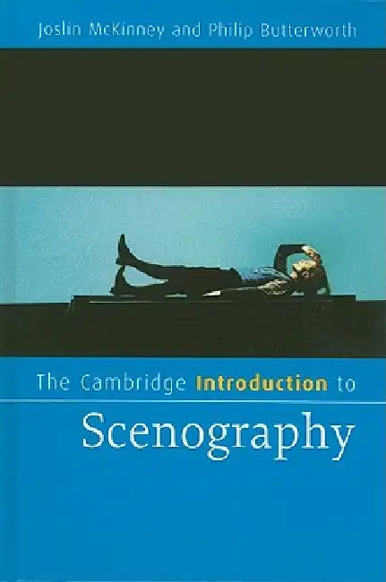 The Cambridge Introduction to Scenography by Joslin McKinney, Philip Butterworth