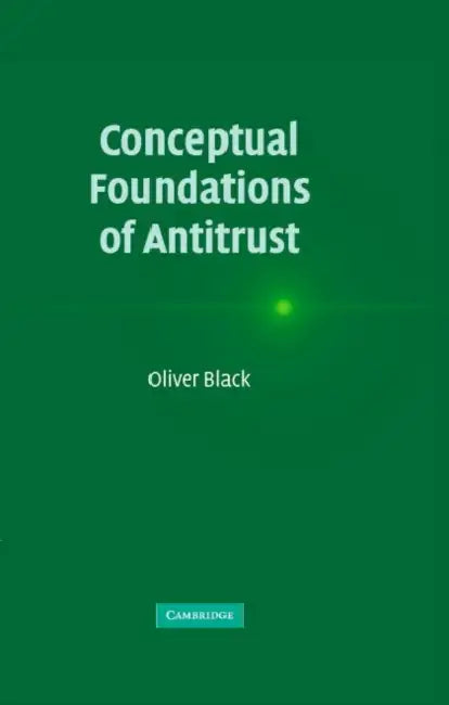 Conceptual Foundations of Antitrust by Oliver Black, Black Oliver