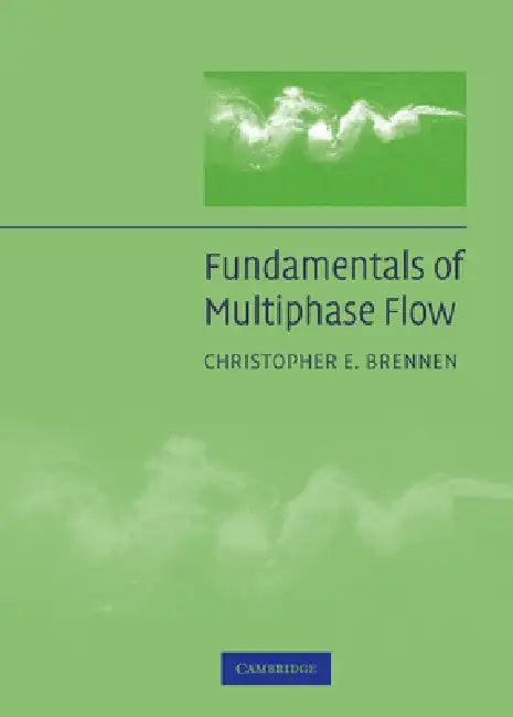 Fundamentals of Multiphase Flow by Christopher Brennen, Brennen Christopher E.