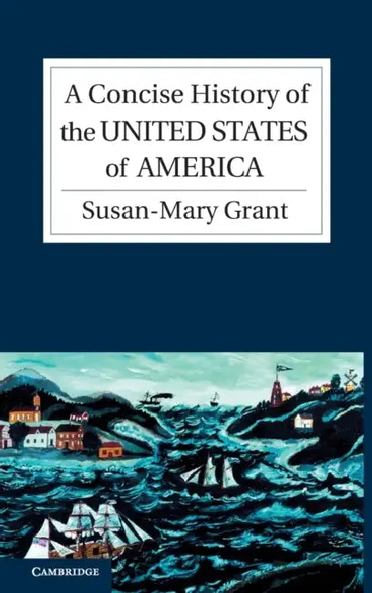 A Concise History of the United States of America by Susan-Mary Grant