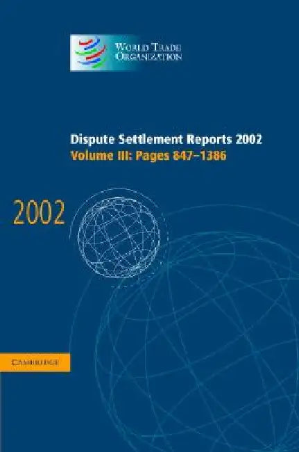 Dispute Settlement Reports 2002 by World Trade Organization