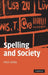 Spelling and Society by Mark Sebba