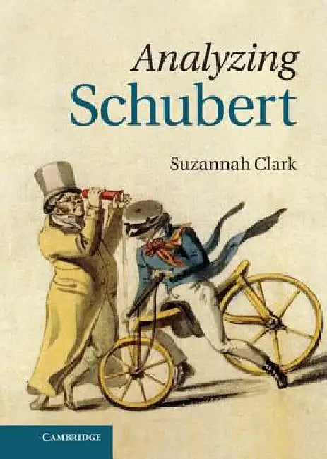 Analyzing Schubert by Suzannah Clark