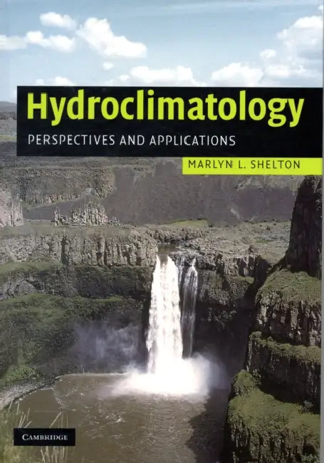 Hydroclimatology: Perspectives and Applications by Marlyn L. Shelton