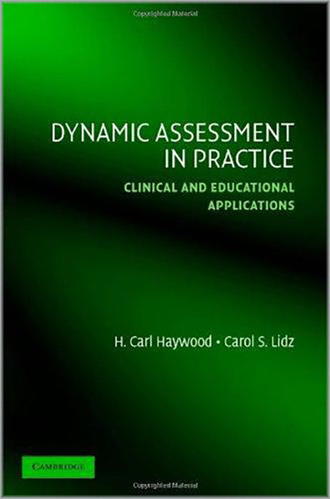 Dynamic Assessment In Practice: Clinical and Educational Applications