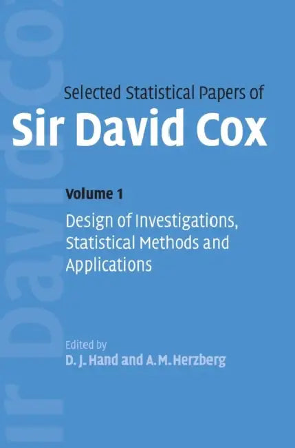 Selected Statistical Papers of Sir David Cox by David Cox, D. J. Hand, A. M. Herzberg