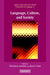 Language, Culture, and Society: Key Topics in Linguistic Anthropology by Christine Jourdan, Kevin Tuite