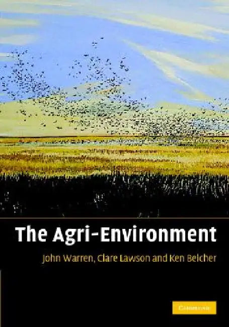 The Agri-Environment by John Warren, Clare Lawson, Kenneth Belcher