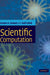 Scientific Computation by Gaston H. Gonnet, Ralf Scholl