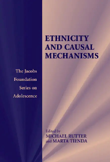 Ethnicity and Causal Mechanisms by Michael Rutter, Marta Tienda