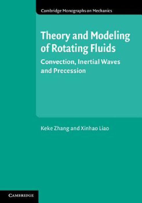 Theory and Modeling of Rotating Fluids by Keke Zhang, Xinhao Liao