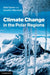 Climate Change in the Polar Regions by John Turner, Gareth J. Marshall