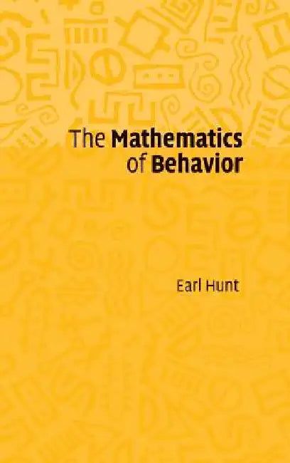 The Mathematics of Behavior by Earl Hunt