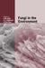 Fungi in the Environment by Geoffrey Gadd, Sarah C. Watkinson, Paul S. Dyer