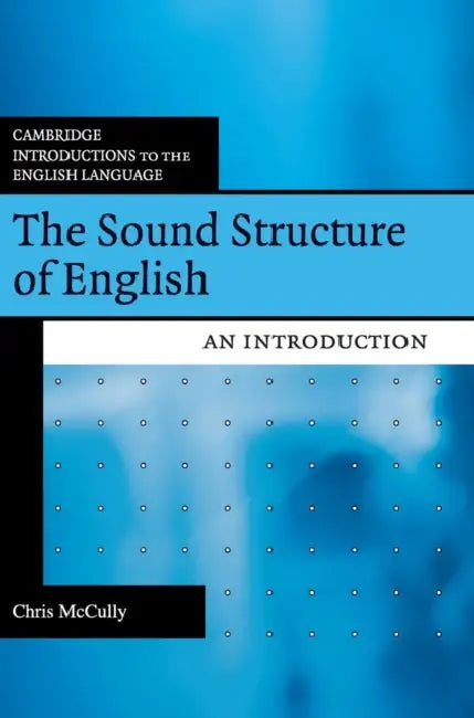 The Sound Structure of English by Chris McCully