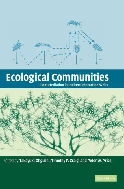 Ecological Communities by Takayuki Ohgushi, Timothy P. Craig, Peter W. Price