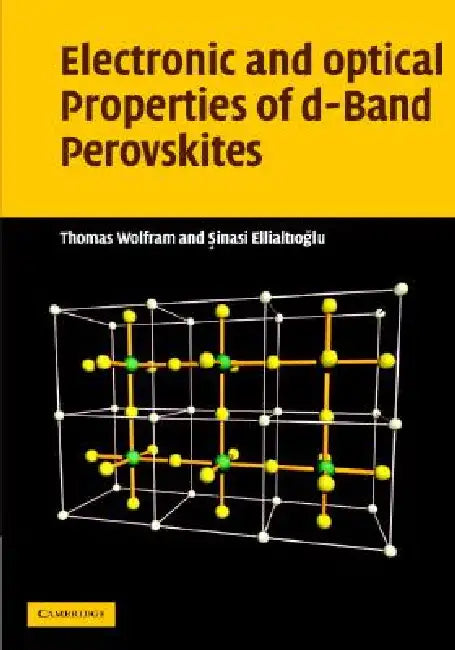 Electronic and Optical Properties of d-Band Perovskites by Thomas Wolfram, Sinasi Ellialtioglu