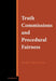 Truth Commissions And Procedural Fairness by Mark Freeman