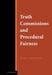 Truth Commissions And Procedural Fairness by Mark Freeman