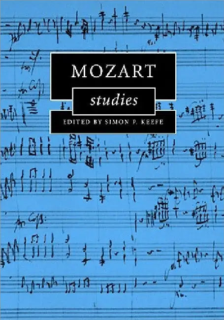 Mozart Studies by Simon P. Keefe
