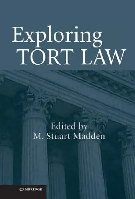 Exploring Tort Law by M. Stuart Madden