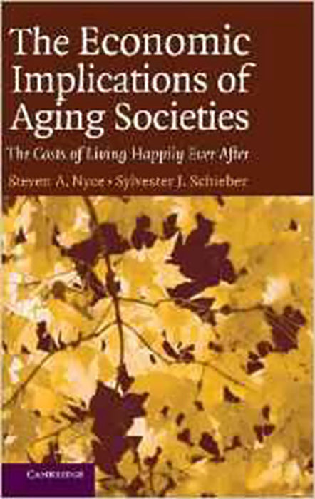 The Economic Implications Of Aging Societies: The Costs of Living Happily Ever After