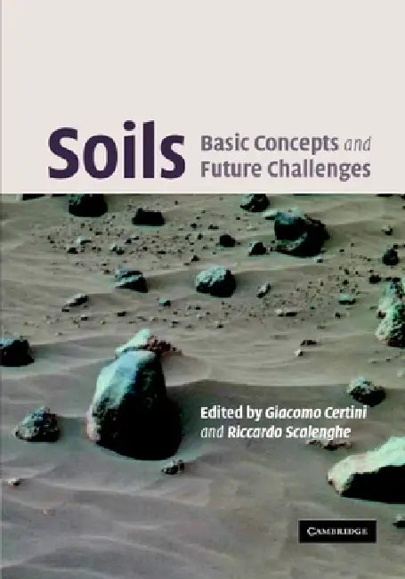 Soils: Basic Concepts and Future Challenges by Giacomo Certini, Riccardo Scalenghe
