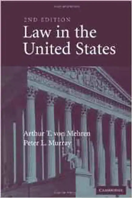 Law In The United States by Arthur T. von Mehren, Peter L. Murray