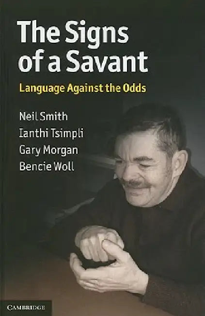 The Signs of a Savant by Neil Smith, Ianthi Tsimpli, Gary Morgan