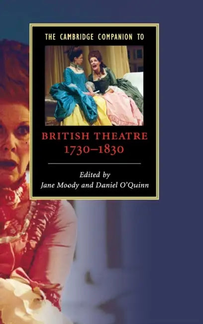 The Cambridge Companion to British Theatre, 1730-1830 by Jane Moody