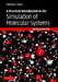 A Practical Introduction to the Simulation of Molecular Systems by Martin J. Field