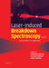 Laser Induced Breakdown Spectroscopy by Andrzej W. Miziolek, Vincenzo Palleschi, Israel Schechter