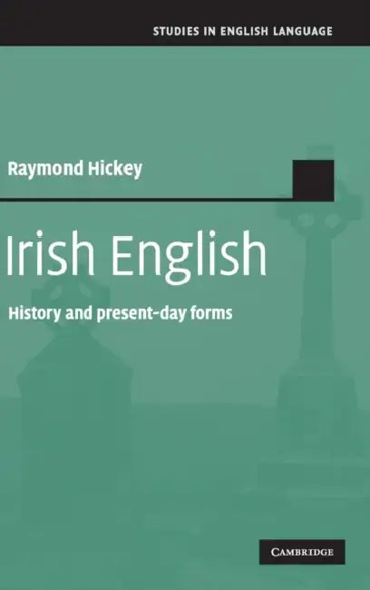 Irish English by Raymond Hickey