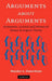 Arguments about Arguments: Systematic, Critical, and Historical Essays in Logical Theory by Maurice A. Finocchiaro