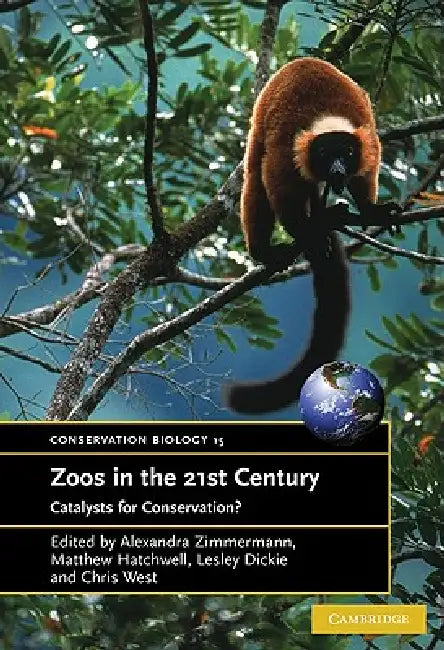 Zoos in the 21st Century: Catalysts for Conservation? by Alexandra Zimmerman, Matthew Hatchwell, Lesley Dickie