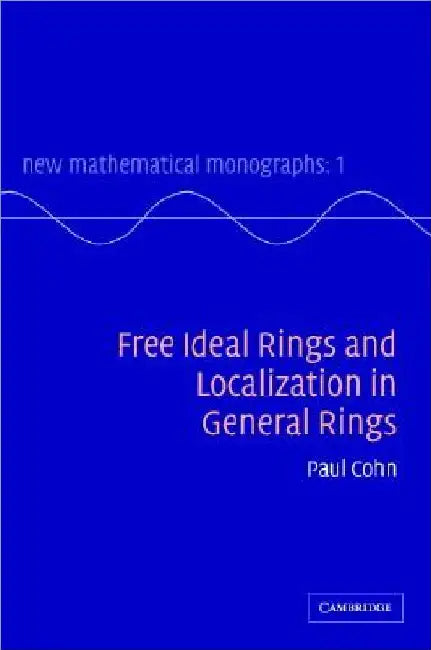 Free Ideal Rings and Localization in General Rings by P. M. Cohn