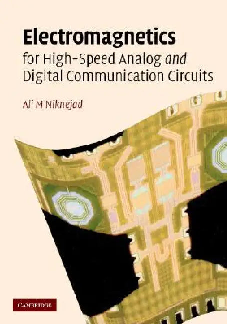 Electromagnetics for High-Speed Analog and Digital Communication Circuits by Ali M. Niknejad