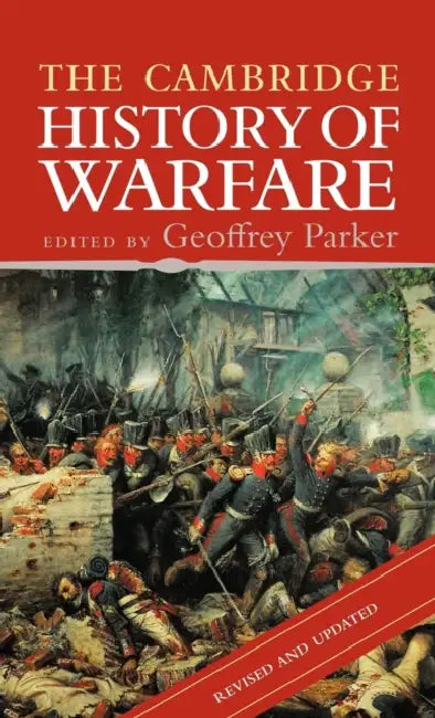 The Cambridge History of Warfare by Geoffrey Parker