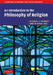 An Introduction to the Philosophy of Religion by Michael J. Murray, Michael C. Rea