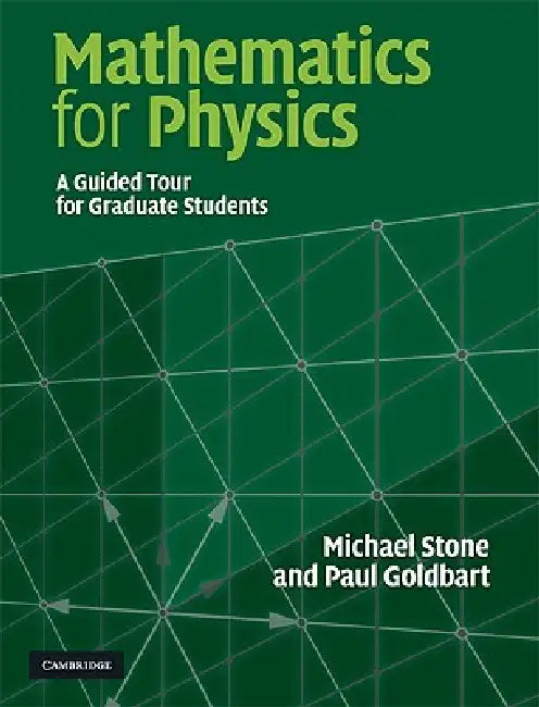 Mathematics for Physics by Michael Stone, Paul Goldbart