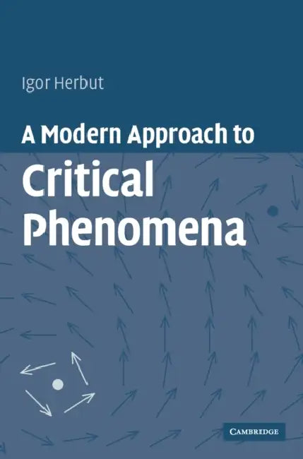 Modern Approach Critical Phenomena by Igor Herbut