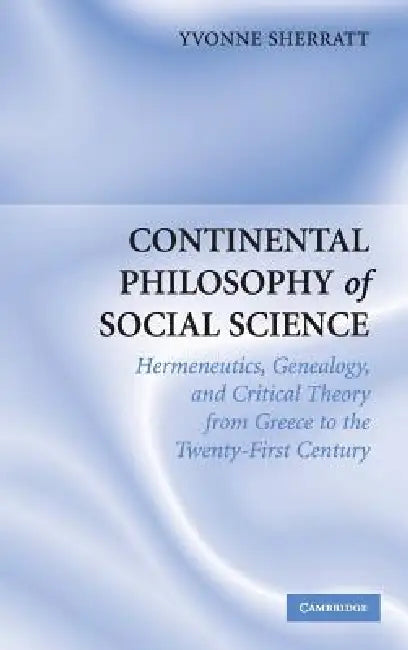 Continental Philosophy of Social Science by Yvonne Sherratt