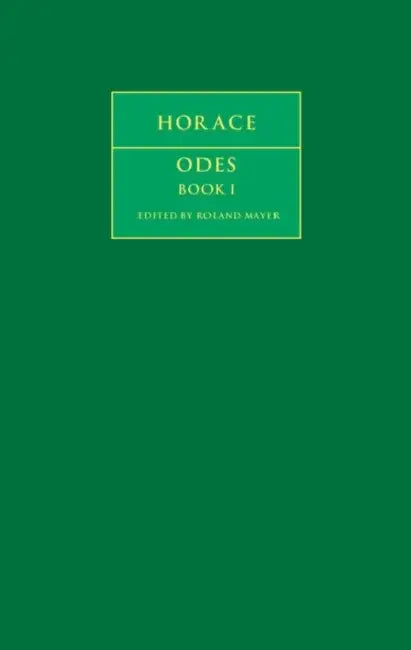Horace: Odes Book I by Horace, Roland Mayer