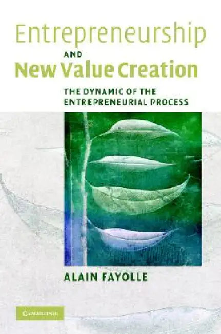Entrepreneurship and New Value Creation by Alain Fayolle