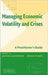Managing Economic Volatility And Crises: A Practitioner's Guide by Joshua Aizenman