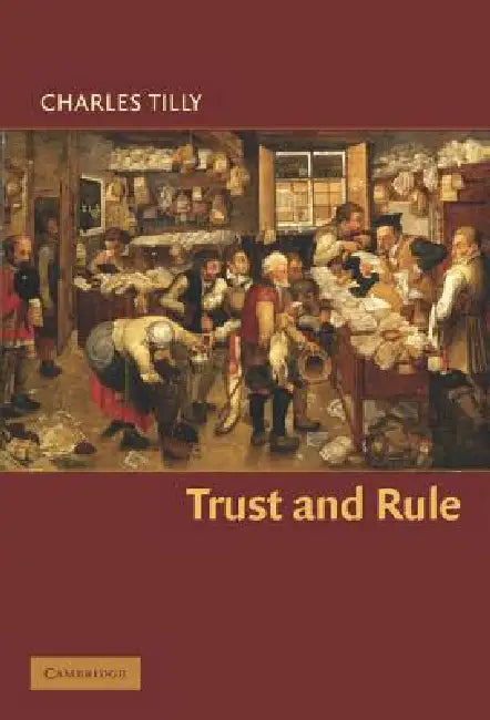 Trust and Rule by Charles Tilly